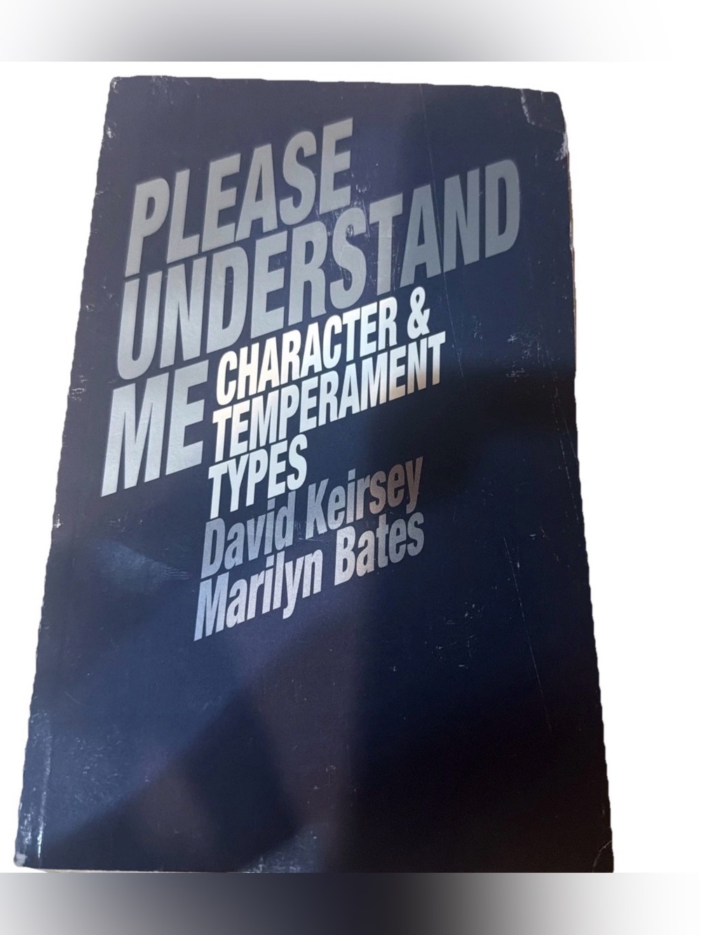 Please Understand Me : Character and Temperament Types‎ by David Keirsey and...